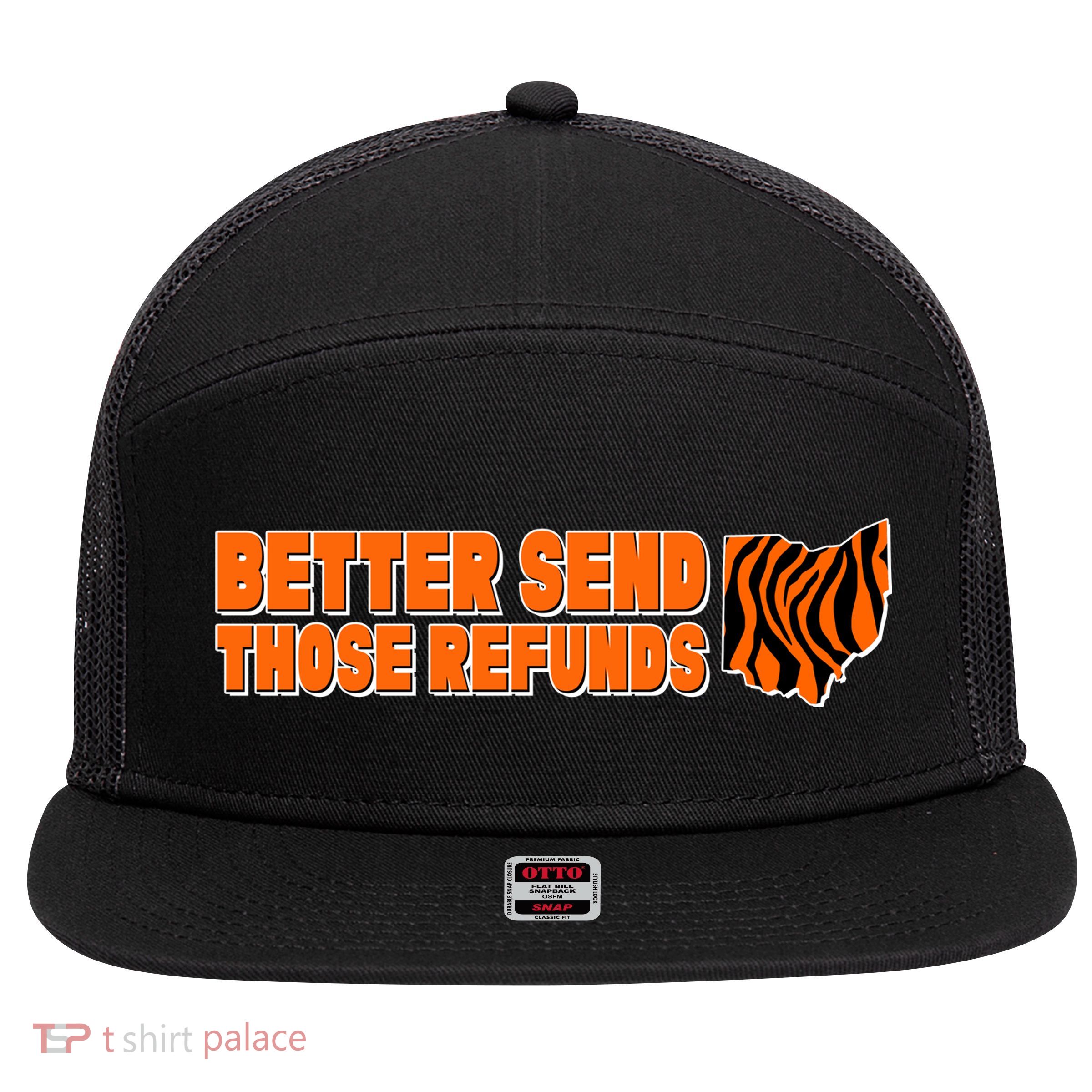 Better Send Those Refunds Cincinnati Ohio Football 7 Panel Mesh Trucker Snapback Hat