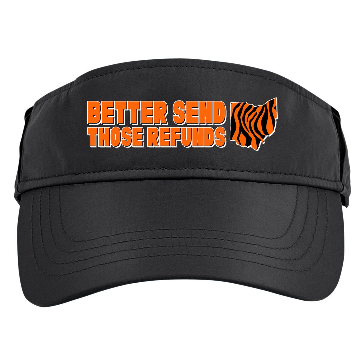 Better Send Those Refunds Cincinnati Ohio Football Adult Drive Performance Visor