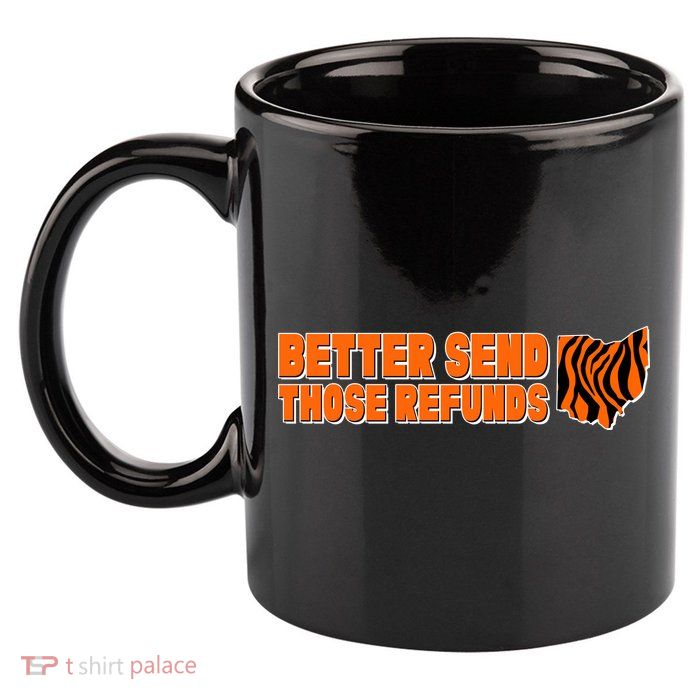 Better Send Those Refunds Cincinnati Ohio Football 11oz C Handle Ceramic Mug