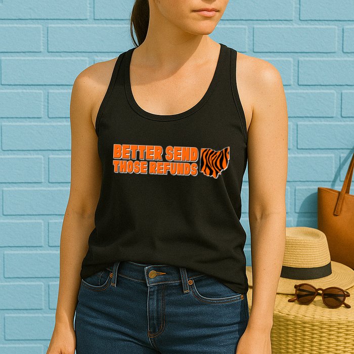 Better Send Those Refunds Cincinnati Ohio Football Womens Tank Top