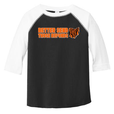 Better Send Those Refunds Cincinnati Ohio Football Toddler Fine Jersey T-Shirt