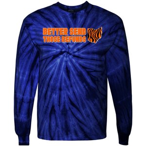 Better Send Those Refunds Cincinnati Ohio Football Tie-Dye Long Sleeve Shirt