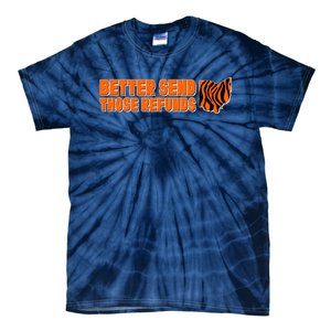 Better Send Those Refunds Cincinnati Ohio Football Tie-Dye T-Shirt