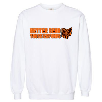 Better Send Those Refunds Cincinnati Ohio Football Garment-Dyed Sweatshirt