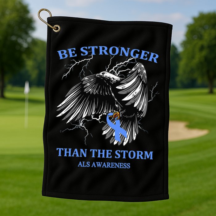 Be Stronger Than The Storm ALS Golf Towel