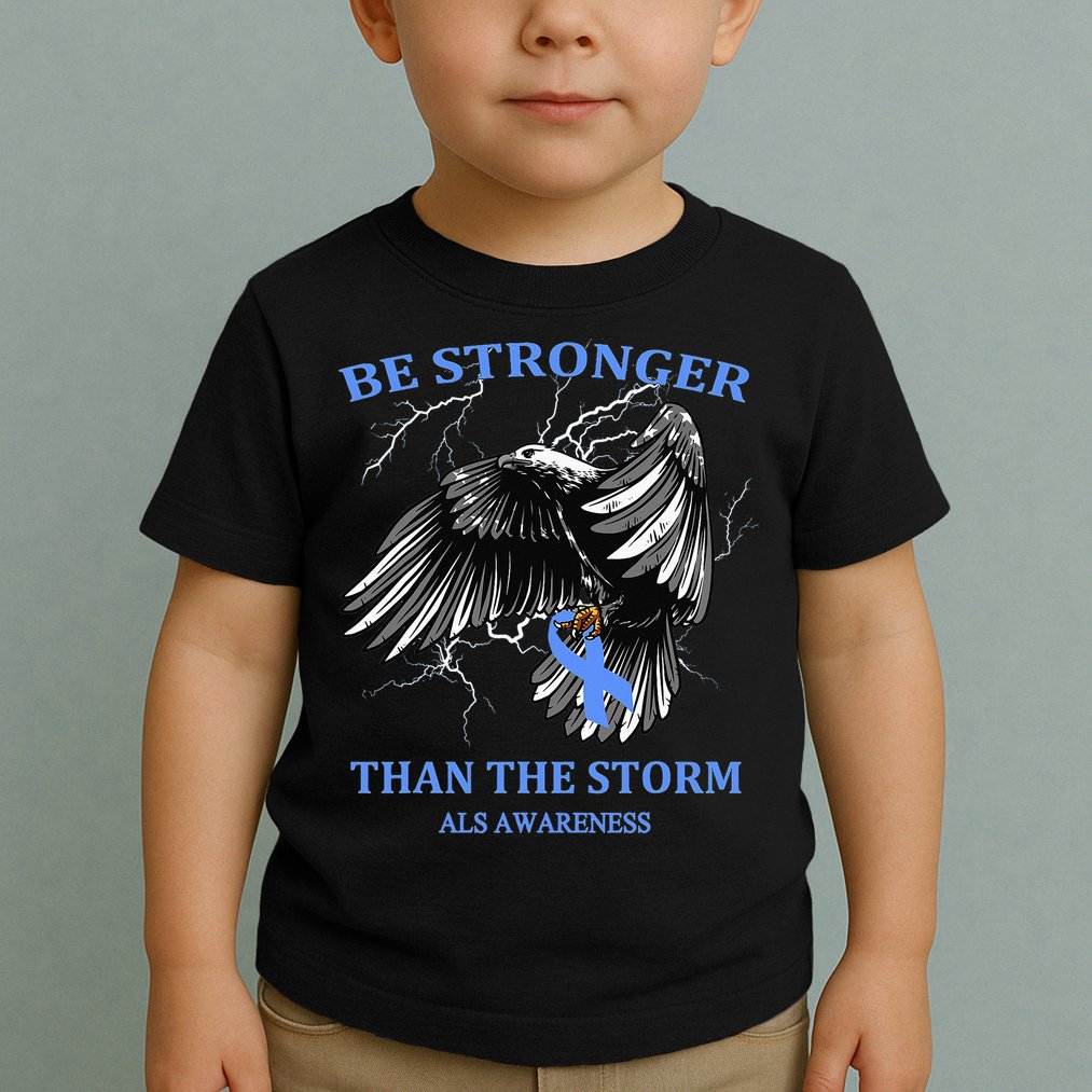 Be Stronger Than The Storm ALS Toddler T-Shirt