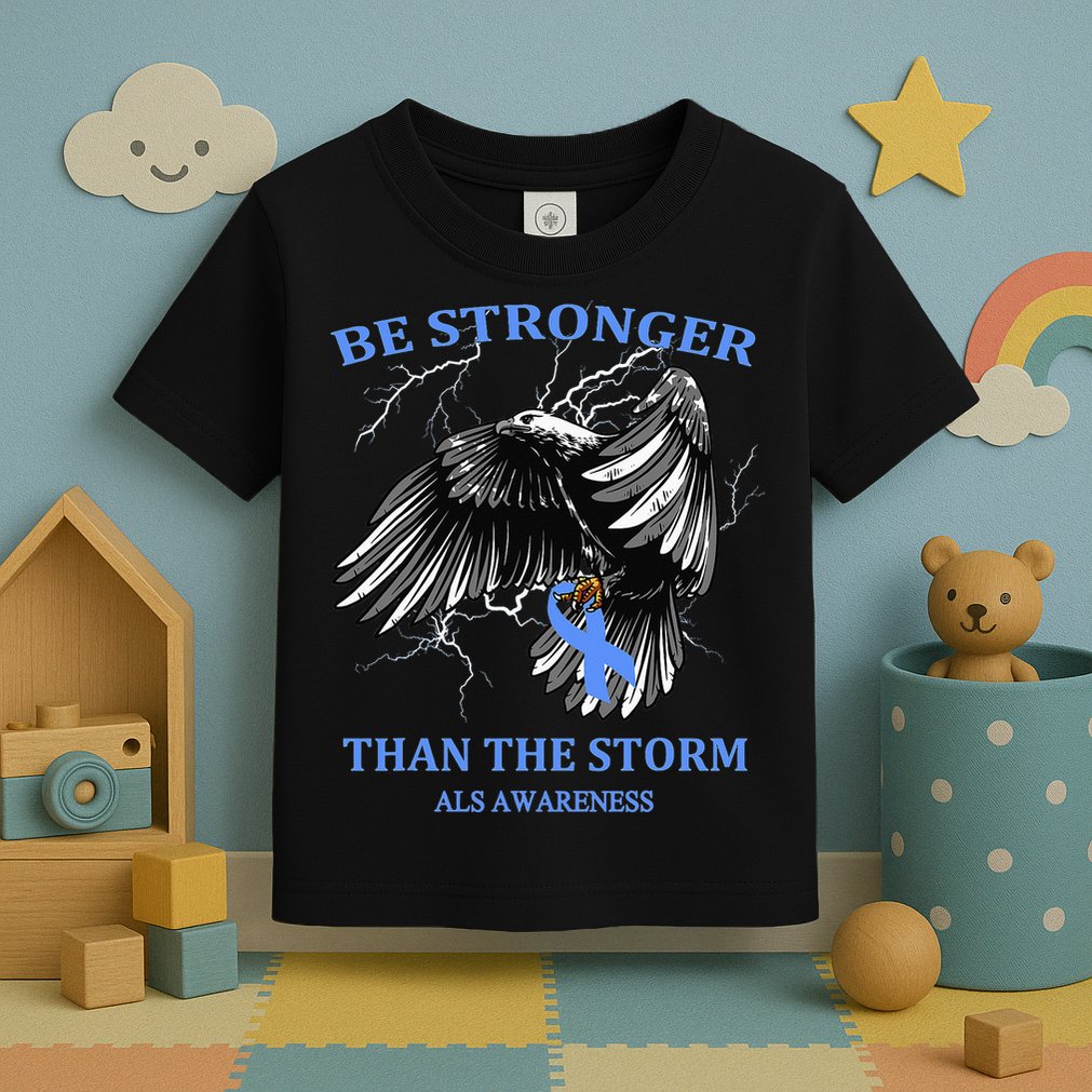 Be Stronger Than The Storm ALS Toddler T-Shirt