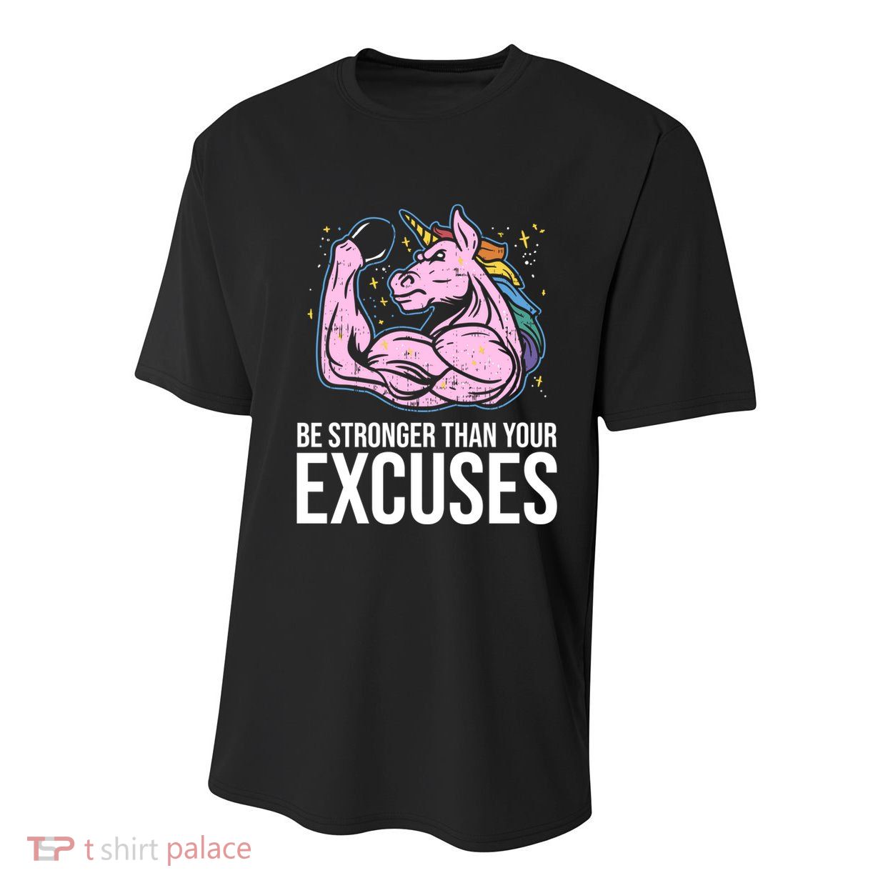 Be Stronger Than Your Excuses Motivation Unicorn Fitness Gym Cool Gift Youth Performance Sprint T-Shirt