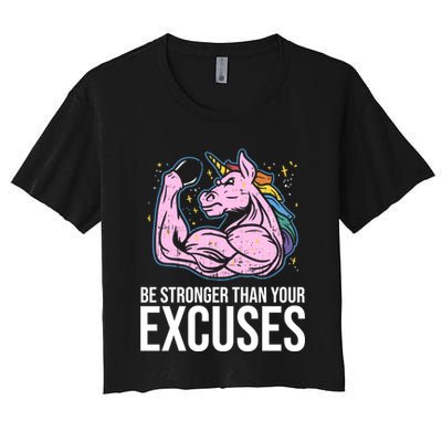 Be Stronger Than Your Excuses Motivation Unicorn Fitness Gym Cool Gift Crop Top