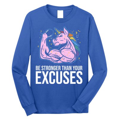 Be Stronger Than Your Excuses Motivation Unicorn Fitness Gym Cool Gift Long Sleeve Shirt