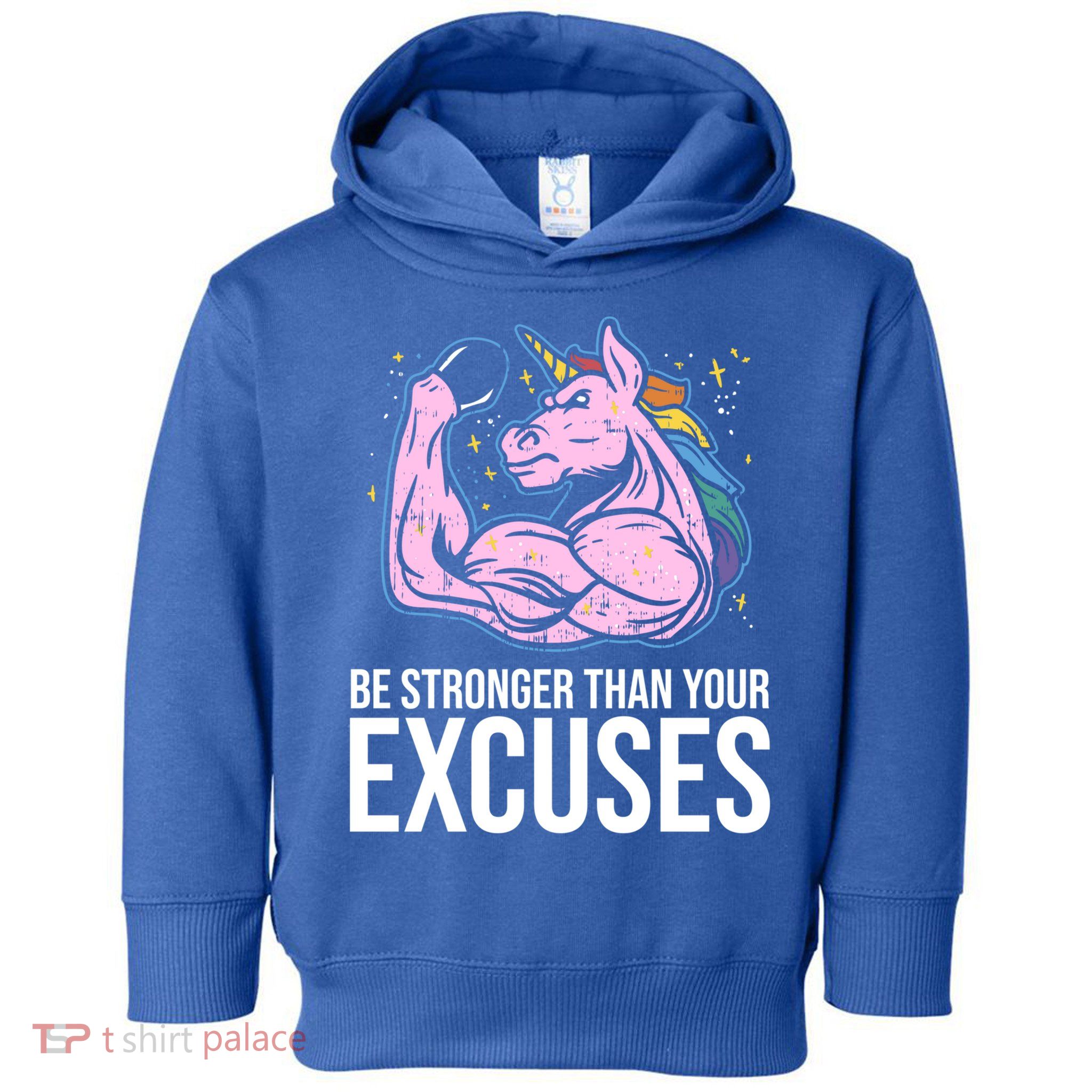 Be Stronger Than Your Excuses Motivation Unicorn Fitness Gym Cool Gift Toddler Hoodie