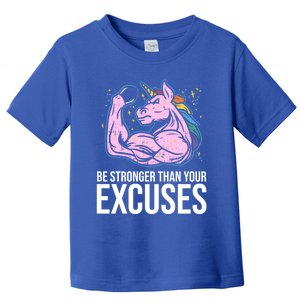 Be Stronger Than Your Excuses Motivation Unicorn Fitness Gym Cool Gift Toddler T-Shirt