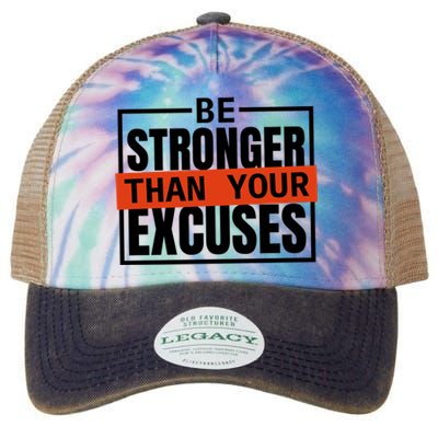 Be Stronger Than Your Excuses Inspiration Quotes Funny Gift Legacy Tie Dye Trucker Hat