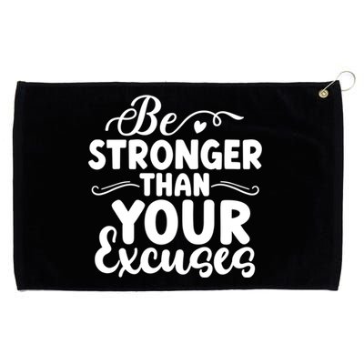 Be Stronger Than Excuses Gym Hustle Success Motivational Great Gift Grommeted Golf Towel