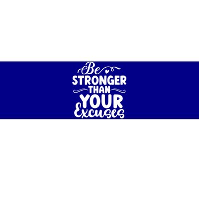 Be Stronger Than Excuses Gym Hustle Success Motivational Great Gift Bumper Sticker