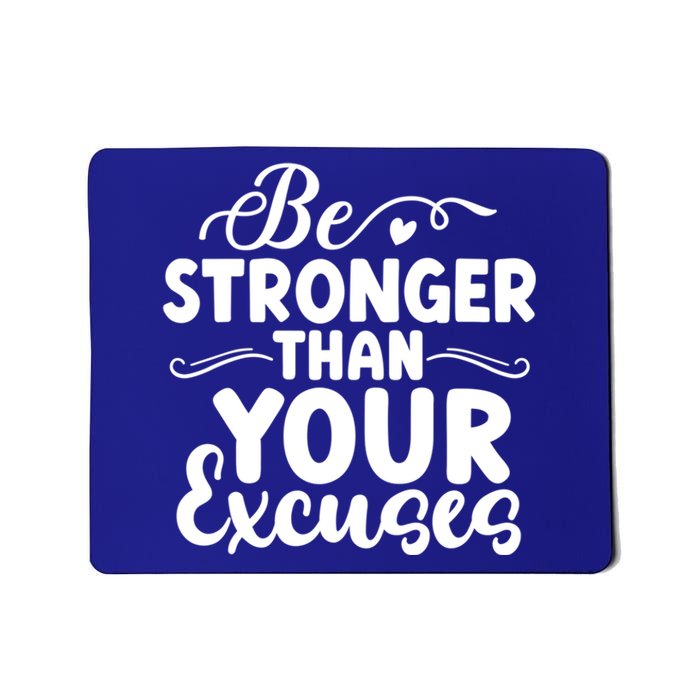 Be Stronger Than Excuses Gym Hustle Success Motivational Great Gift Mousepad