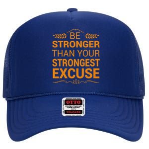 Be Stronger Than Strongest Excuse Funny Gym Motivation Gift High Crown Mesh Back Trucker Hat