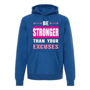 Be Stronger Than Your Excuses Motivational Gym Workout Quote Gift Premium Hoodie