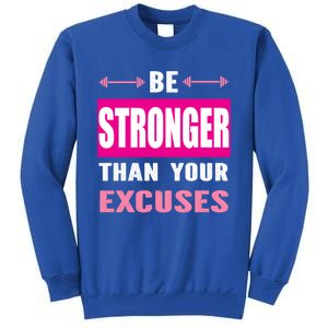 Be Stronger Than Your Excuses Motivational Gym Workout Quote Gift Tall Sweatshirt