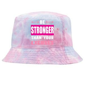 Be Stronger Than Your Excuses Motivational Gym Workout Quote Gift Tie-Dyed Bucket Hat