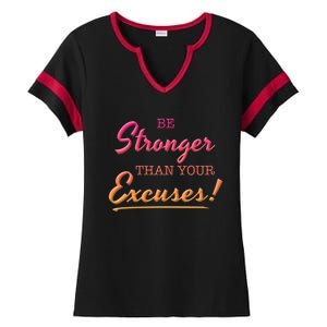 Be Stronger Than Your Excuses Motivational Inspiration Quote Cool Gift Ladies Halftime Notch Neck Tee