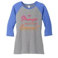 Be Stronger Than Your Excuses Motivational Inspiration Quote Cool Gift Women's Tri-Blend 3/4-Sleeve Raglan Shirt