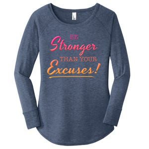 Be Stronger Than Your Excuses Motivational Inspiration Quote Cool Gift Women's Perfect Tri Tunic Long Sleeve Shirt