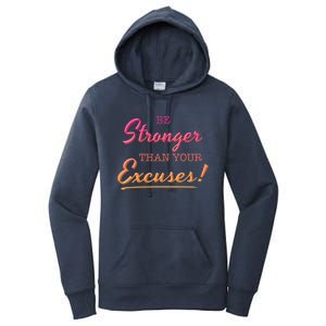 Be Stronger Than Your Excuses Motivational Inspiration Quote Cool Gift Women's Pullover Hoodie