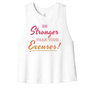 Be Stronger Than Your Excuses Motivational Inspiration Quote Cool Gift Women's Racerback Cropped Tank