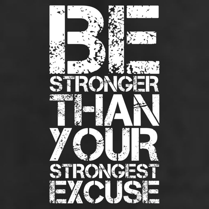 Be Stronger Than Strongest Excuse Motivational Inspirational Cool Gift Cool Comfort Performance Bucket Hat
