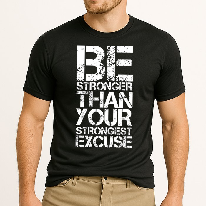 Be Stronger Than Strongest Excuse Motivational Inspirational Cool Gift Cooling Performance Crew T-Shirt