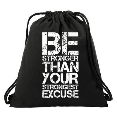 Be Stronger Than Strongest Excuse Motivational Inspirational Cool Gift Drawstring Bag