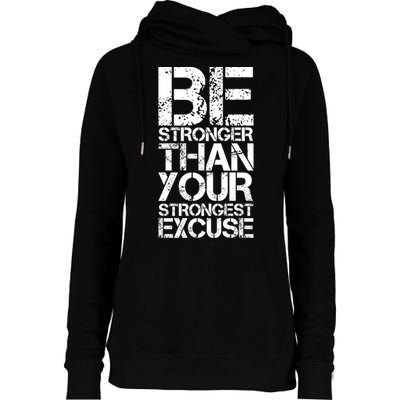 Be Stronger Than Strongest Excuse Motivational Inspirational Cool Gift Womens Funnel Neck Pullover Hood