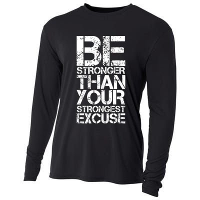 Be Stronger Than Strongest Excuse Motivational Inspirational Cool Gift Cooling Performance Long Sleeve Crew