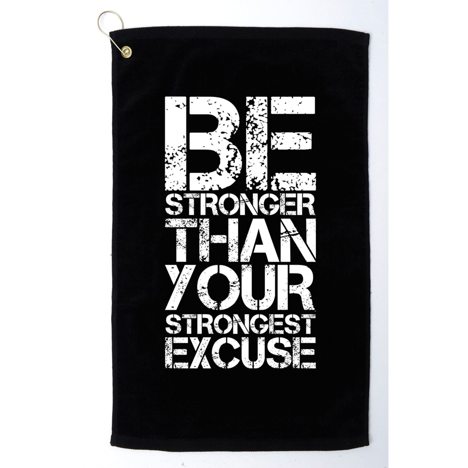 Be Stronger Than Strongest Excuse Motivational Inspirational Cool Gift Golf Towel