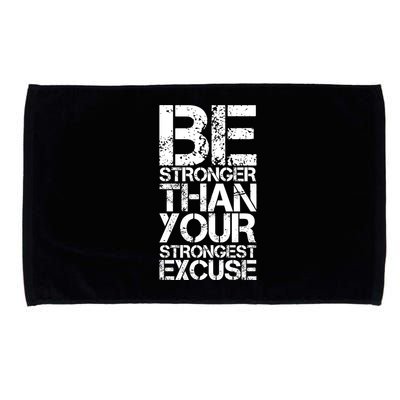 Be Stronger Than Strongest Excuse Motivational Inspirational Cool Gift Microfiber Hand Towel