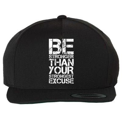 Be Stronger Than Strongest Excuse Motivational Inspirational Cool Gift Wool Snapback Cap