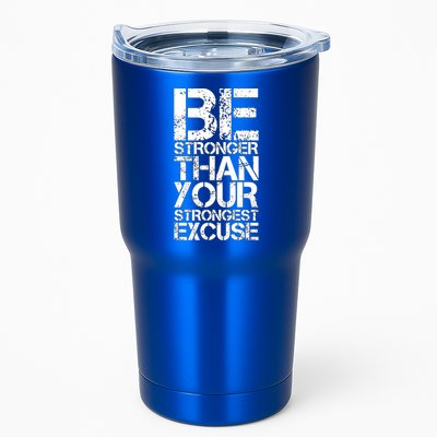 Be Stronger Than Strongest Excuse Motivational Inspirational Cool Gift Tumbler