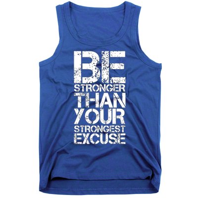 Be Stronger Than Strongest Excuse Motivational Inspirational Cool Gift Tank Top