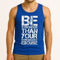 Be Stronger Than Strongest Excuse Motivational Inspirational Cool Gift Tank Top