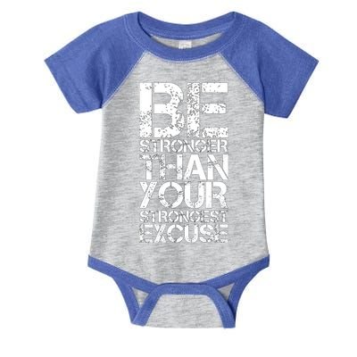 Be Stronger Than Strongest Excuse Motivational Inspirational Cool Gift Infant Baby Jersey Bodysuit