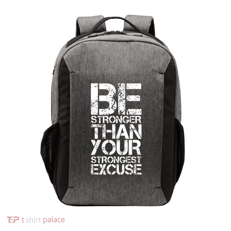 Be Stronger Than Strongest Excuse Motivational Inspirational Cool Gift Vector Backpack