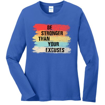 Be Stronger Than Your Excuses Motivational Quotes Gift Ladies Long Sleeve Shirt