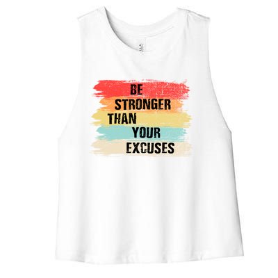 Be Stronger Than Your Excuses Motivational Quotes Gift Women's Racerback Cropped Tank