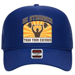 Be Stronger Than Your Excuse Cute Gift High Crown Mesh Back Trucker Hat