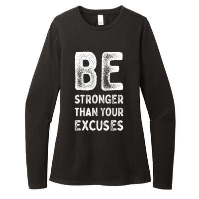 Be Stronger Than Your Excuses Motivational Quotes Gift Womens CVC Long Sleeve Shirt