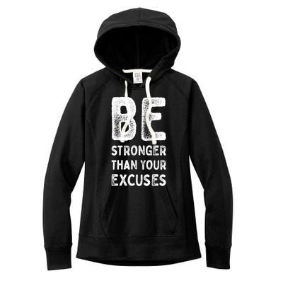 Be Stronger Than Your Excuses Motivational Quotes Gift Women's Fleece Hoodie