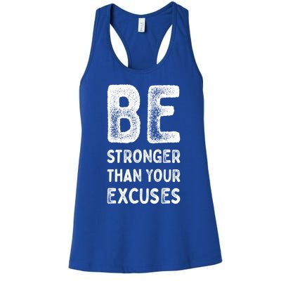 Be Stronger Than Your Excuses Motivational Quotes Gift Women's Racerback Tank