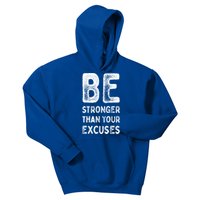 Be Stronger Than Your Excuses Motivational Quotes Gift Kids Hoodie