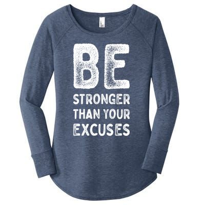 Be Stronger Than Your Excuses Motivational Quotes Gift Women's Perfect Tri Tunic Long Sleeve Shirt